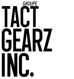 GROUPE TACT GEARZ INC.